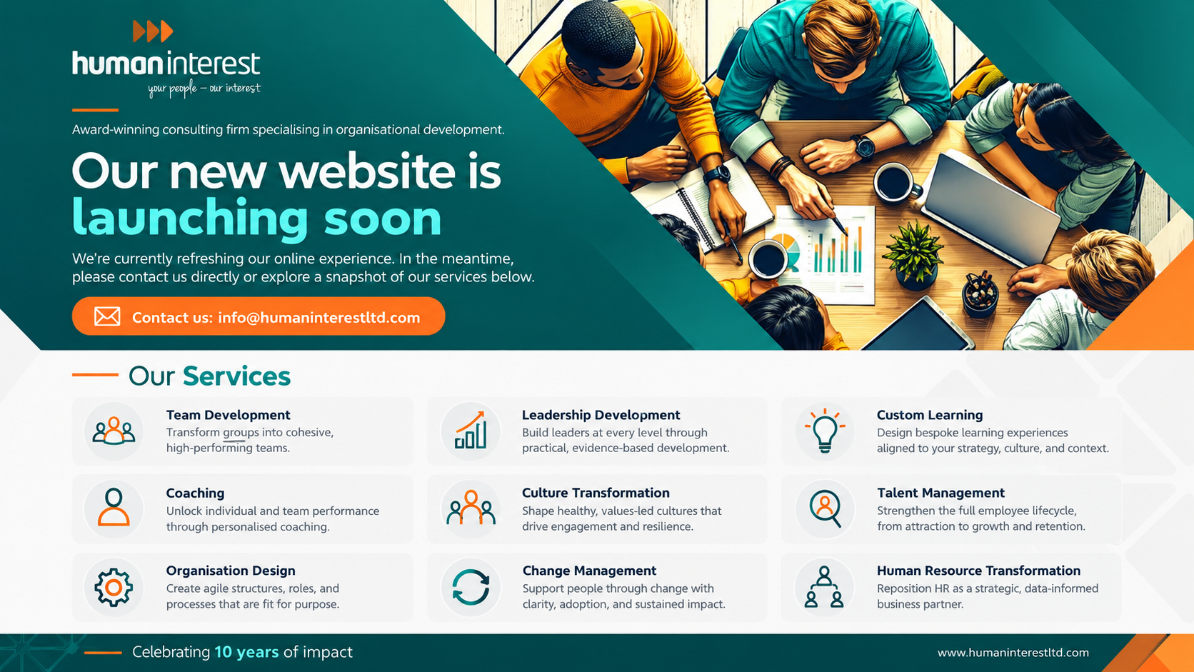 Humaninterest Consulting Services. Our new website is launching soon. Discover our organisational development services, including leadership, coaching, culture and team development.